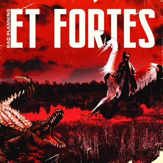 Bad Planning – Et Forte