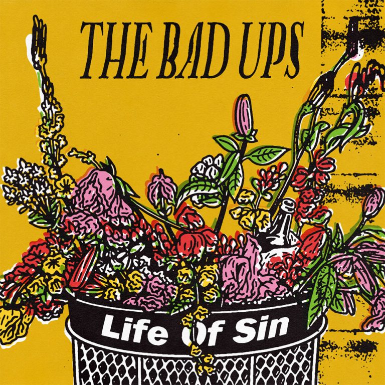 The Bad Ups – Life Of Sin