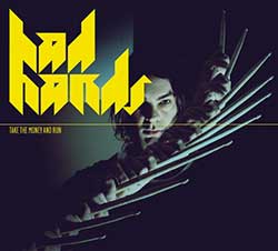 Bad Hands – Take The Money And Run