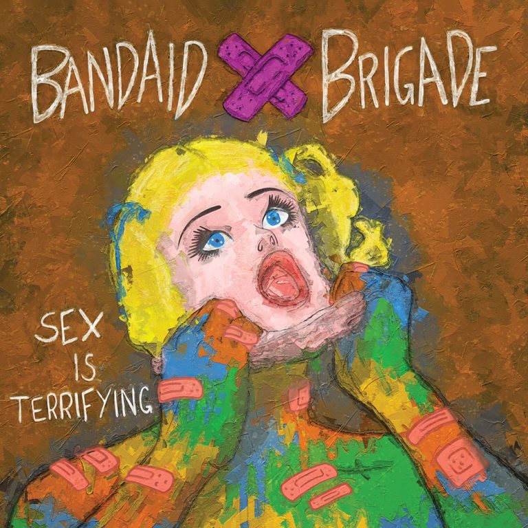 Bandaid Brigade – Sex Is Terrifying
