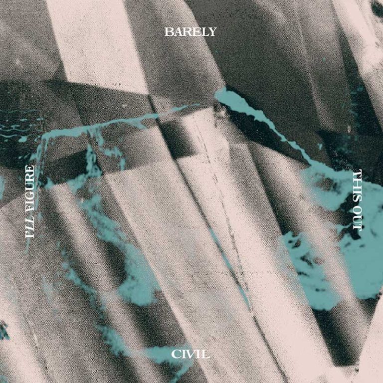 Barely Civil – I’ll Figure This Out