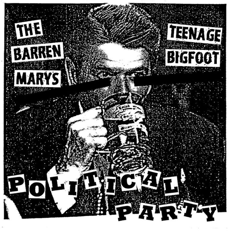The Barren Marys and Teenage Bigfoot release split 7” EP “Political Party”