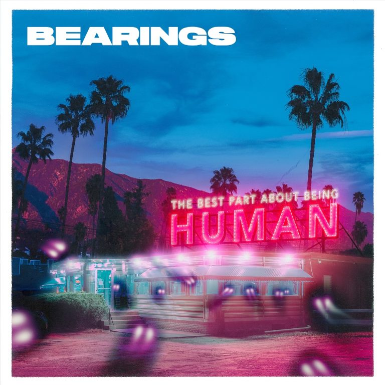 Bearings – The Best Part About Being Human
