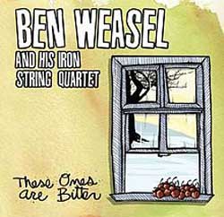 Ben Weasel – These Ones Are Bitter