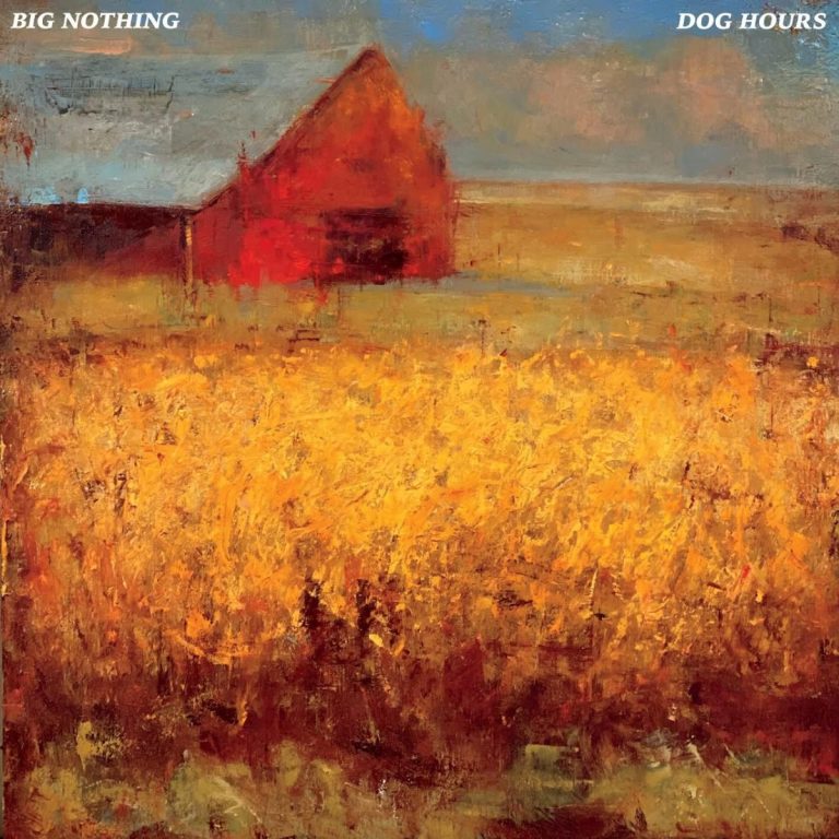 Big Nothing – Dog Hours