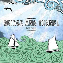 Bridge And Tunnel – East/West