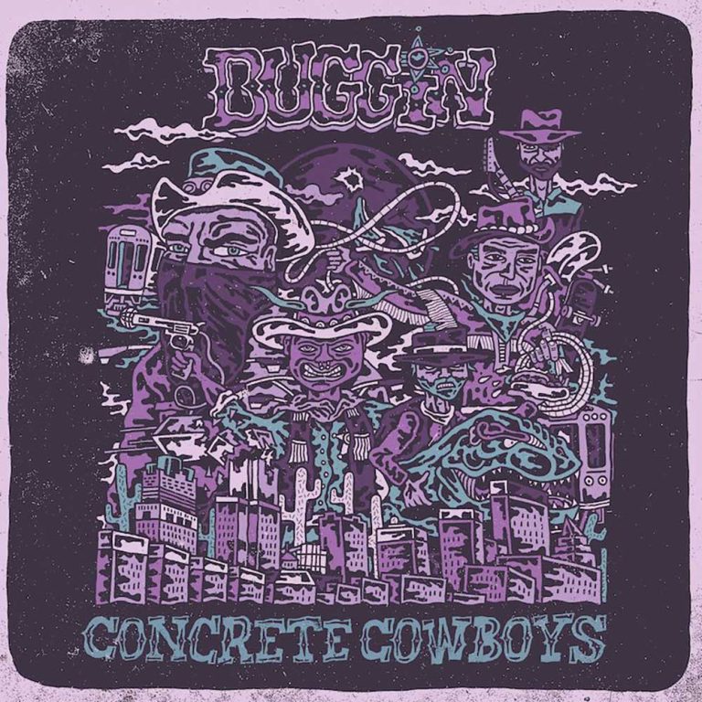 Buggin – Concrete Cowboys