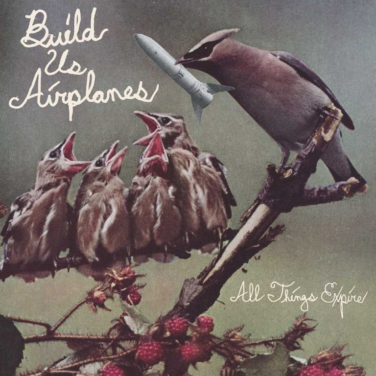 Build Us Airplanes – All Things Expire