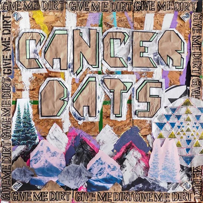 Cancer Bats – Give Me Dirt
