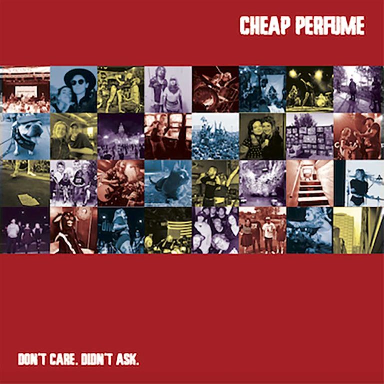 Cheap Perfume – Don’t Care. Didn’t Ask.