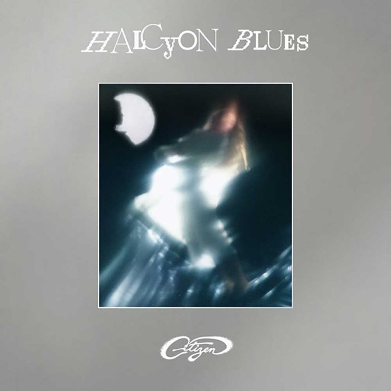 Citizen – Halcyon Blues