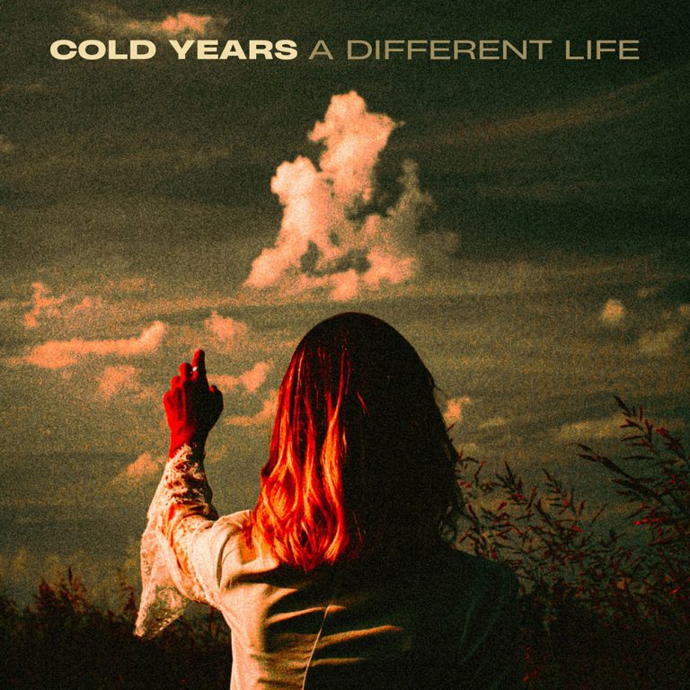 Cold Years – A Different Life