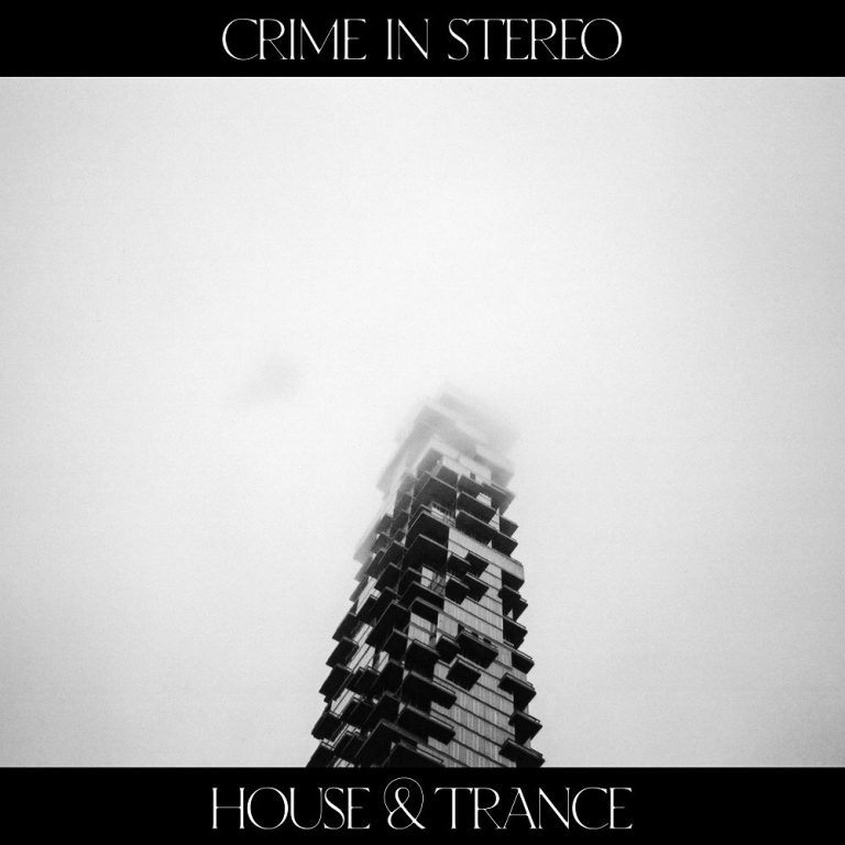 Crime In Stereo – House & Trance