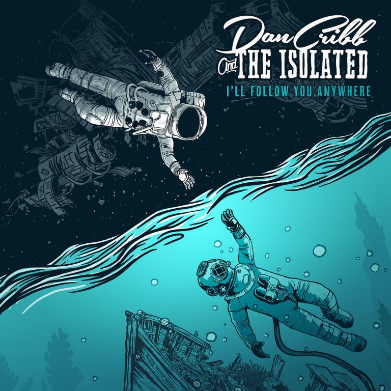 Dan Cribb & The Isolated – I’ll Follow You Anywhere