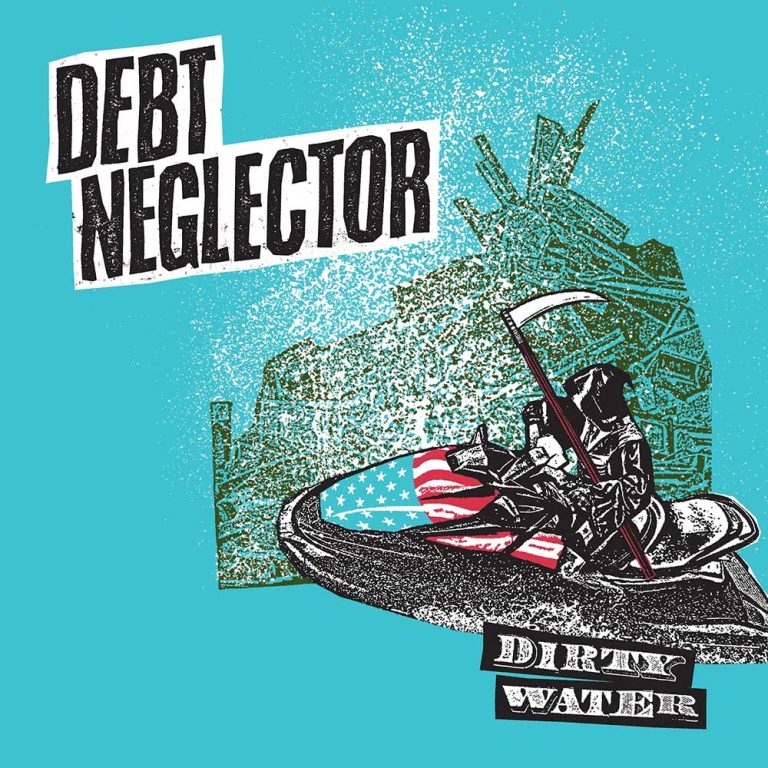 Debt Neglector – Dirty Water