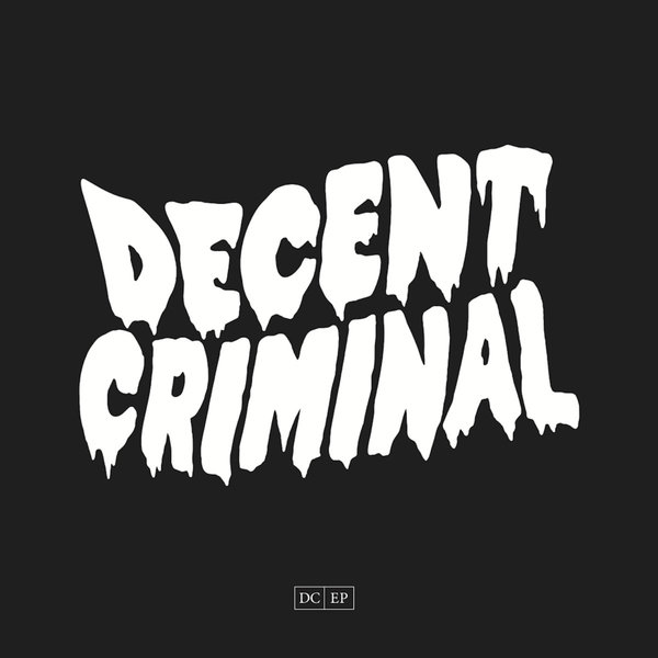 Decent Criminal – DC EP
