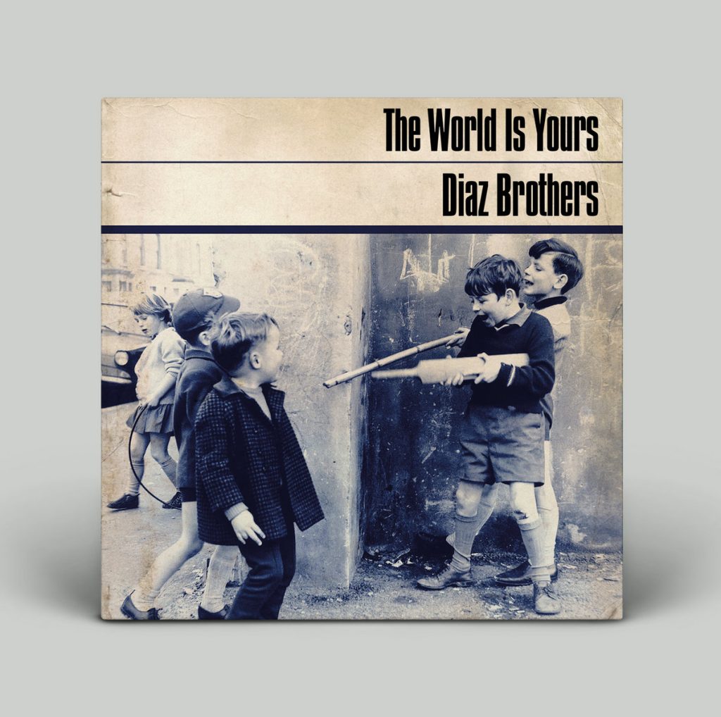 Diaz Brothers The World Is Yours Punk Rock Theory