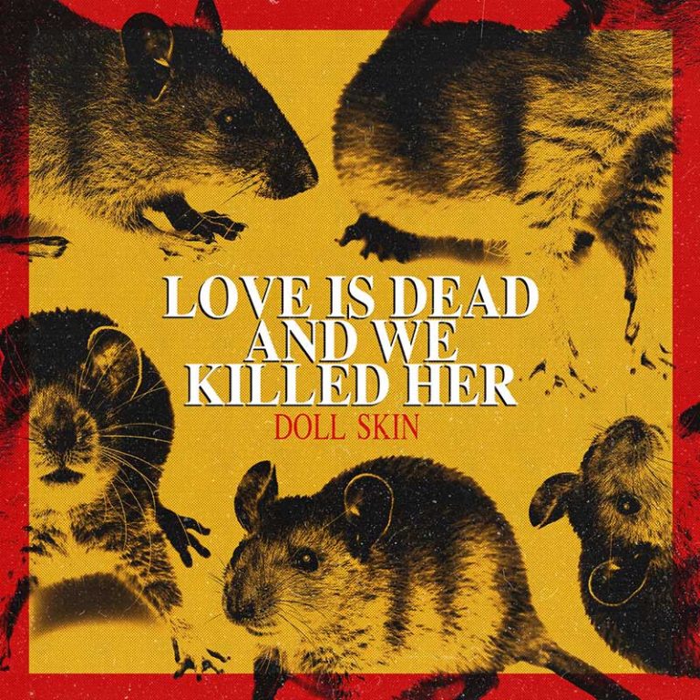 Doll Skin – Love Is Dead And We Killed Her