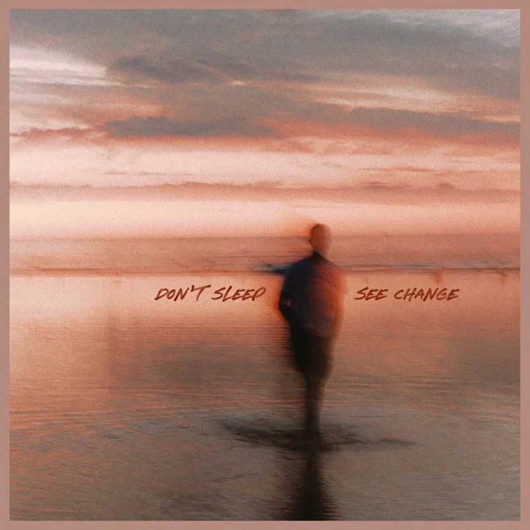 Don't Sleep – See Change