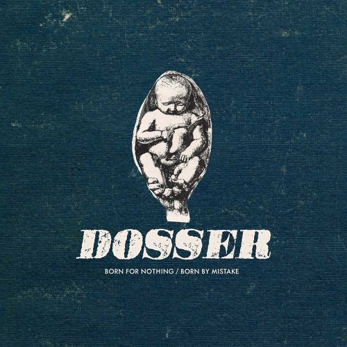 Dosser - Born for Nothing/Born by Mistake