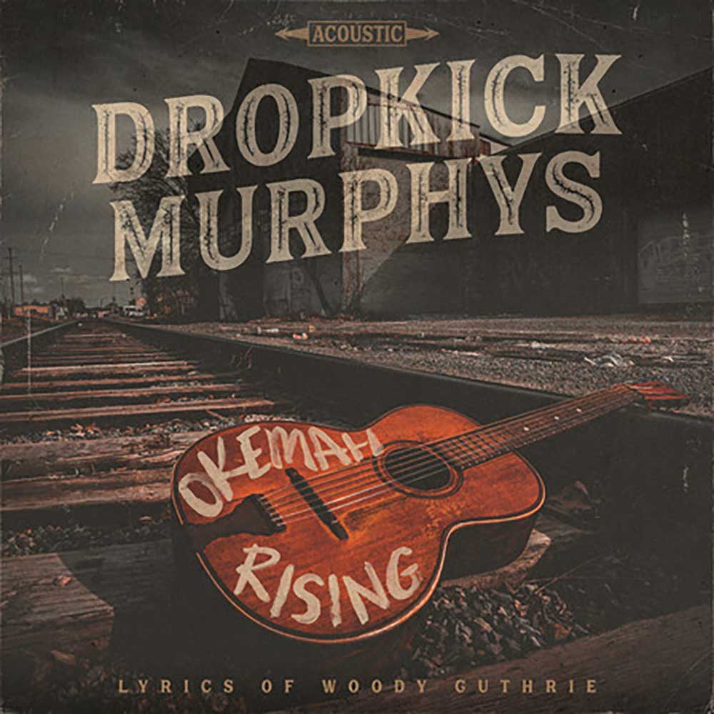 Dropkick Murphys Okemah Rising Punk Rock Theory