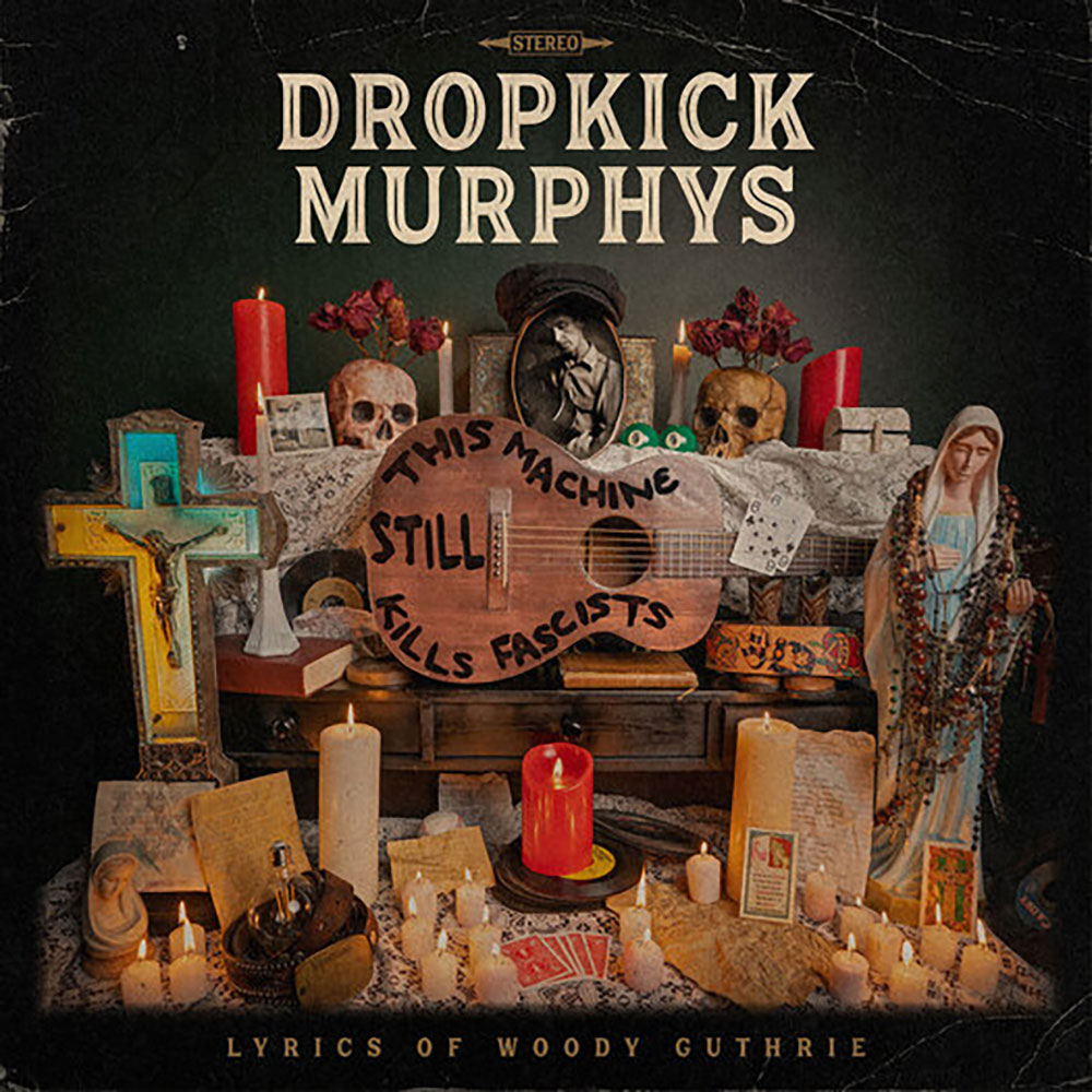 Dropkick Murphys This Machine Still Kills Fascists Punk Rock Theory