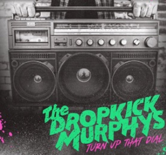 Dropkick Murphys – Turn Up That Dial