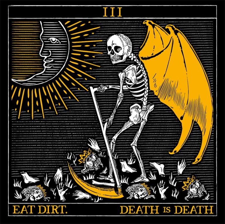 Eat Dirt. – Death Is Death