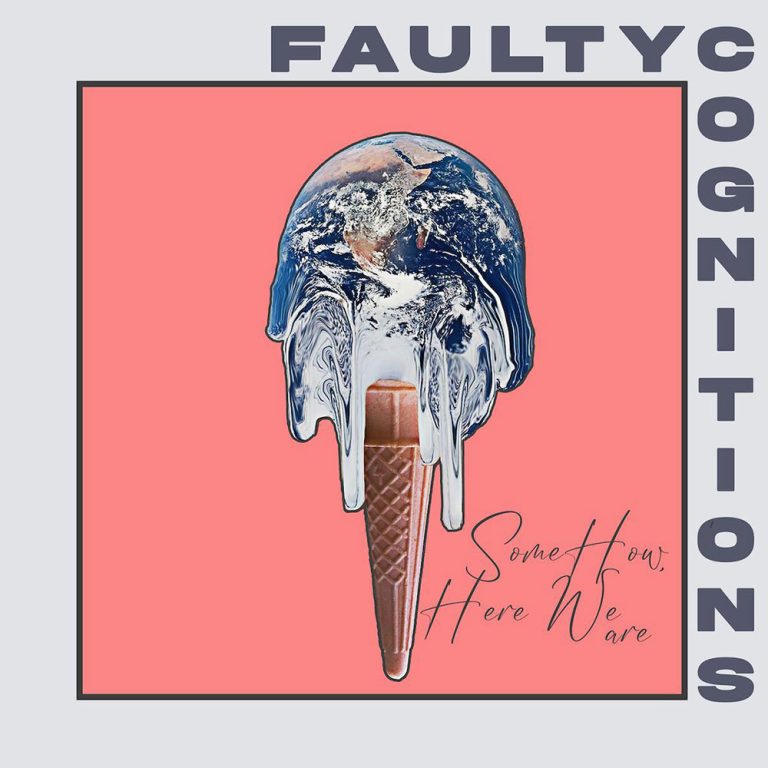 Faulty Cognitions – Somehow, Here We Are