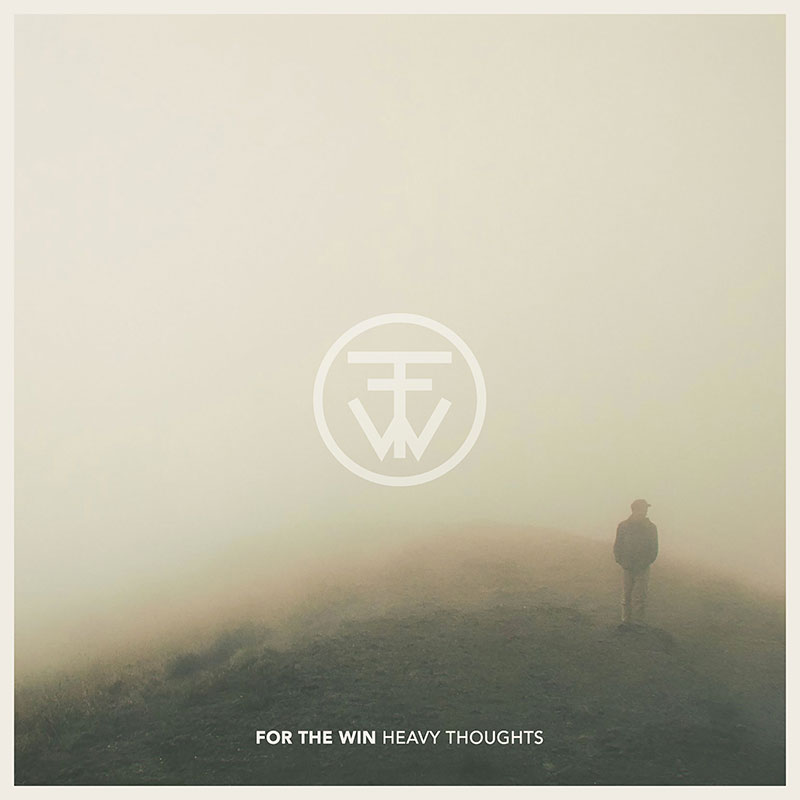 For The Win - Heavy Thoughts