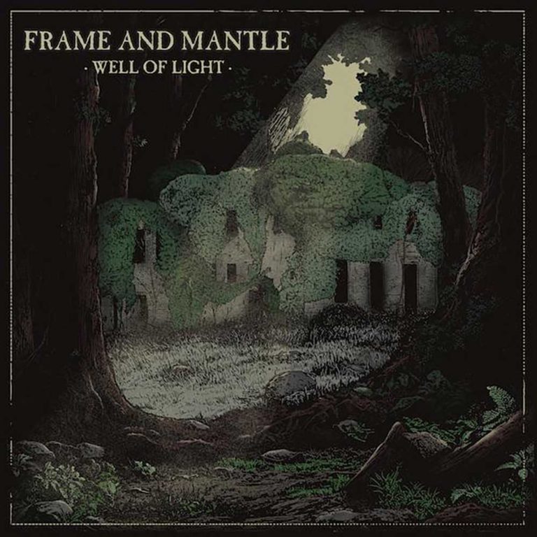 Frame and Mantle – Well of Light