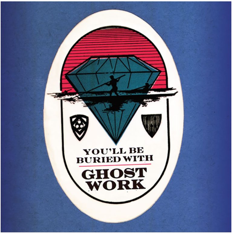Ghost Work – You’ll Be Buried With