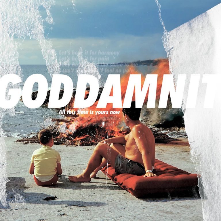 Goddamnit – All This Time Is Yours Now