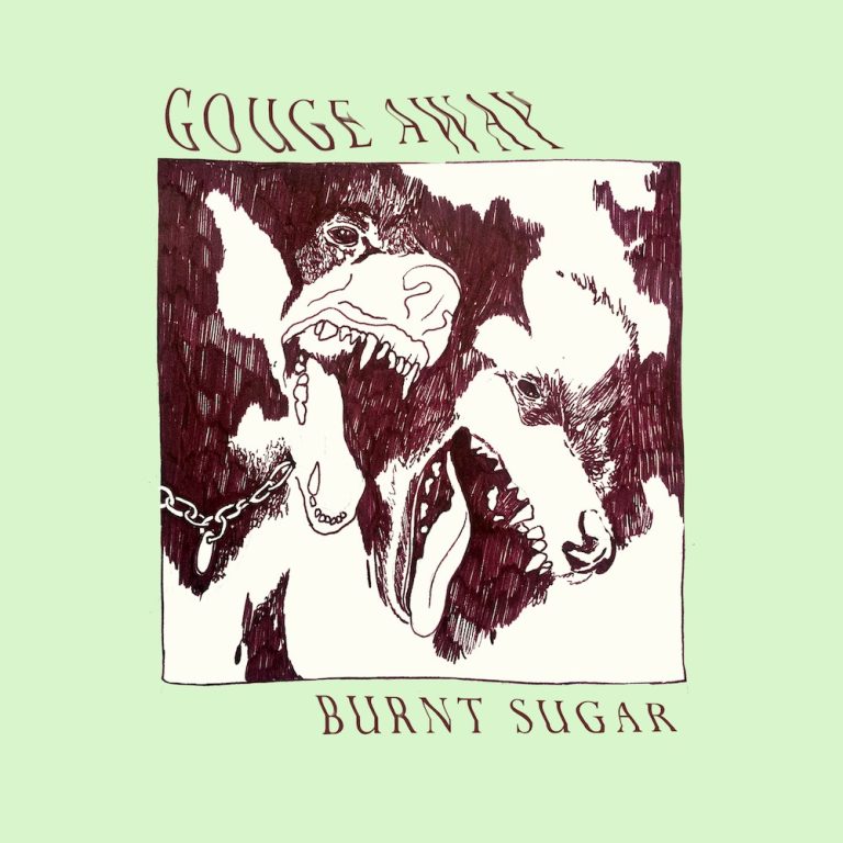 Gouge Away – Burnt Sugar