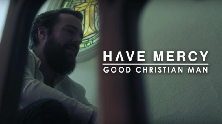 Have Mercy releases video for “Good Christian Man”
