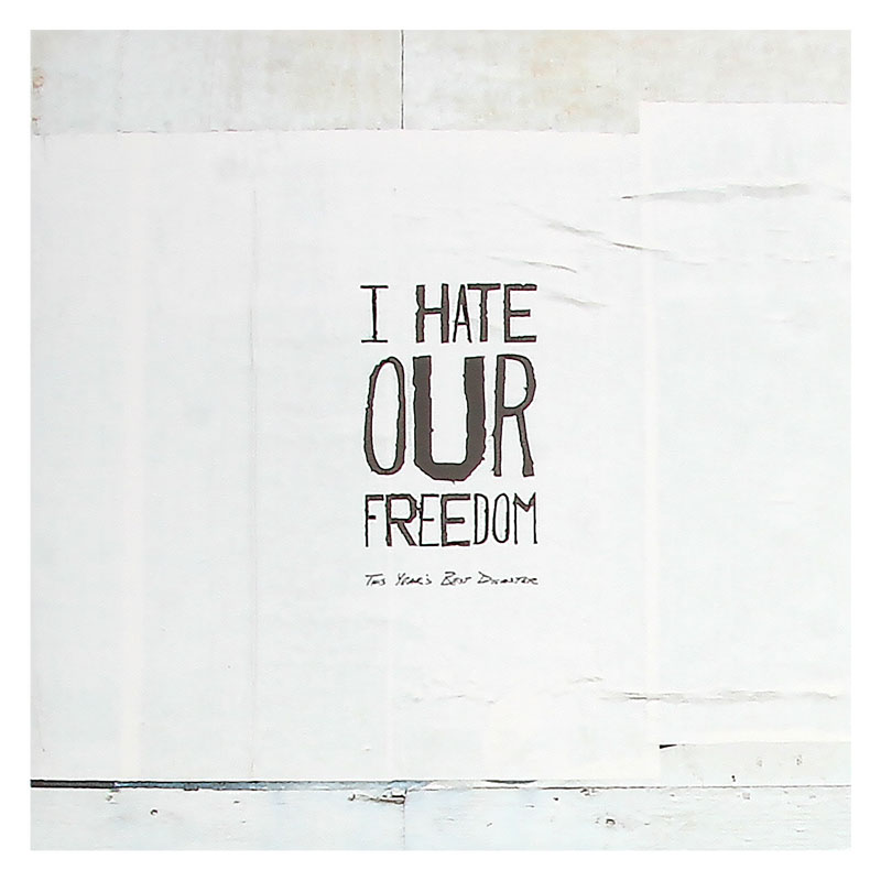 I Hate Our Freedom - This Year’s Best Disaster