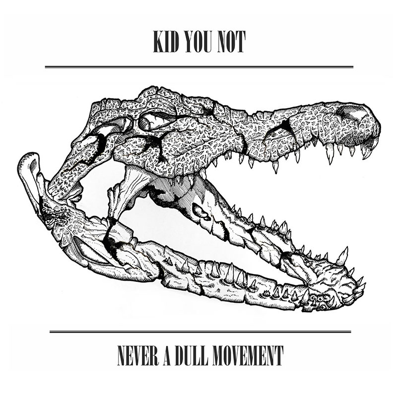 Kid You Not - Never A Dul Movement