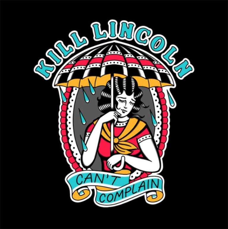 Kill Lincoln – Can’t Complain