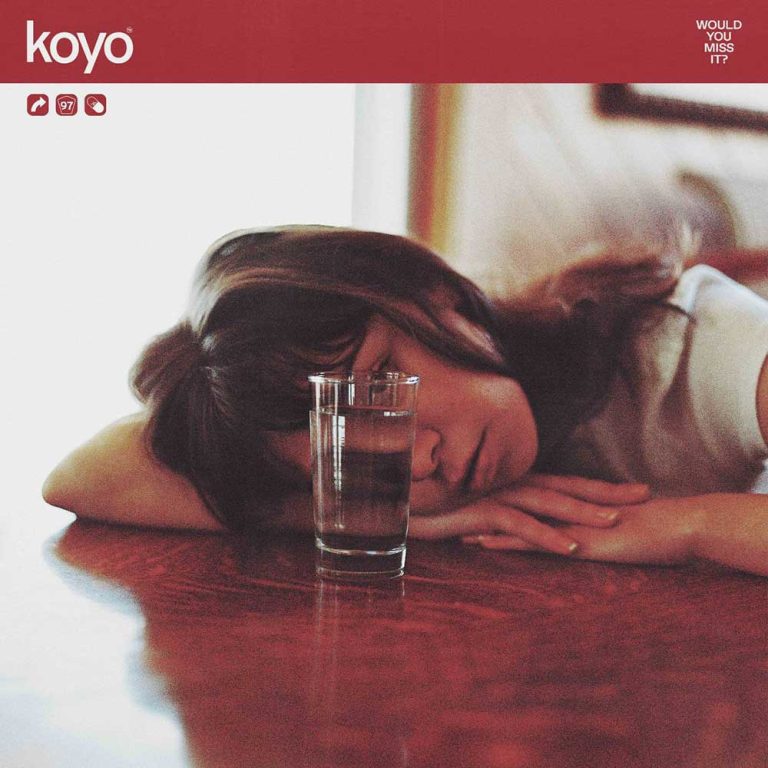 Koyo – Would You Miss It?
