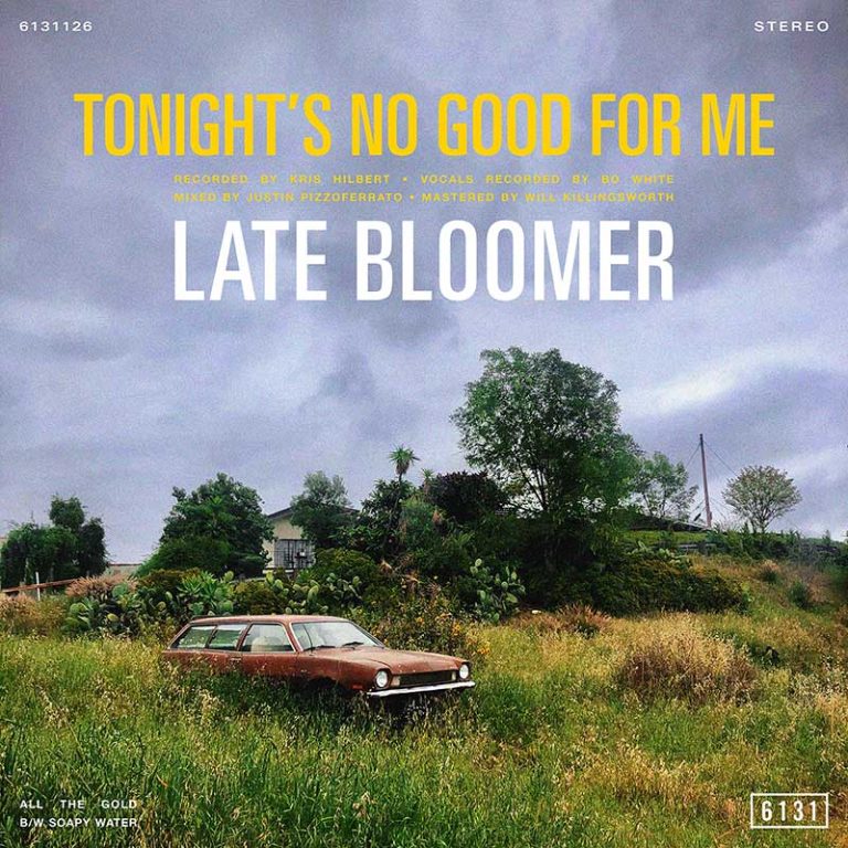 Late Bloomer – Tonight’s No Good For Me