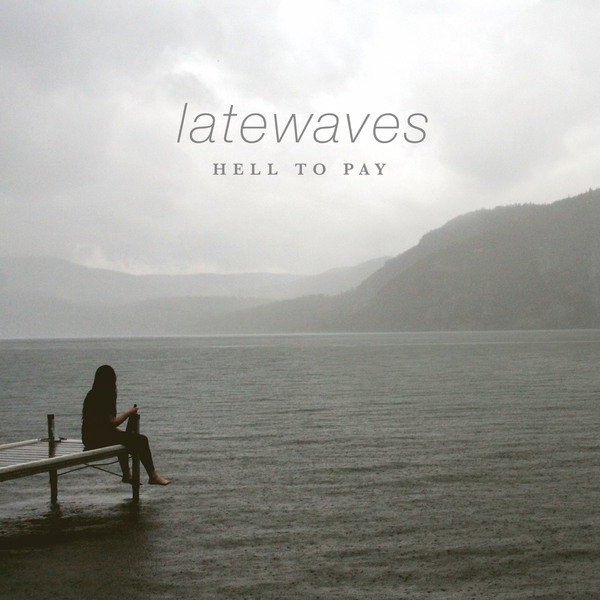 Latewaves – Hell To Pay
