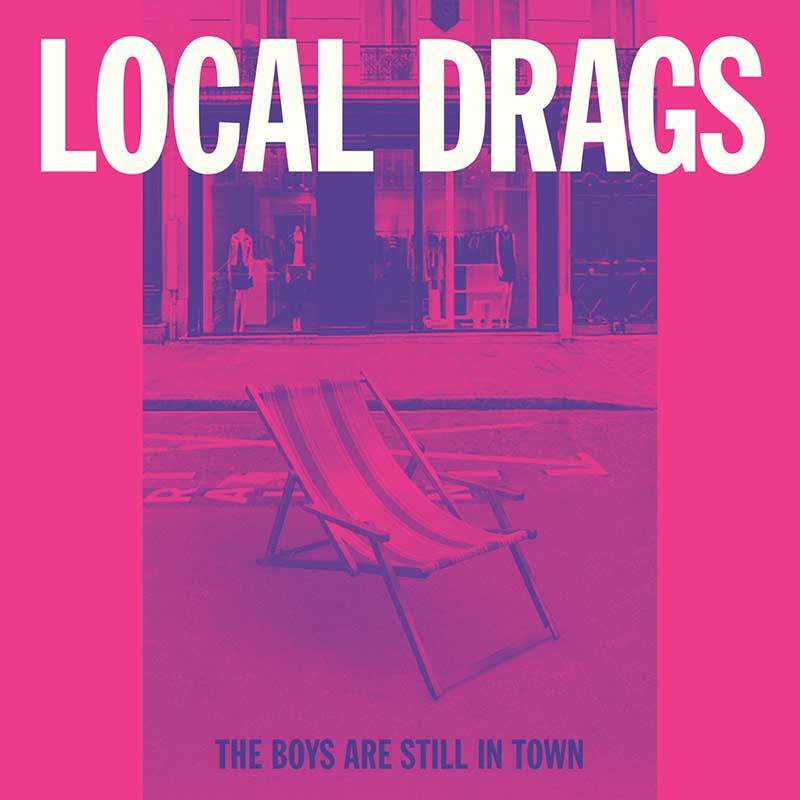 Local Drags The Boys Are Still In Town Punk Rock Theory