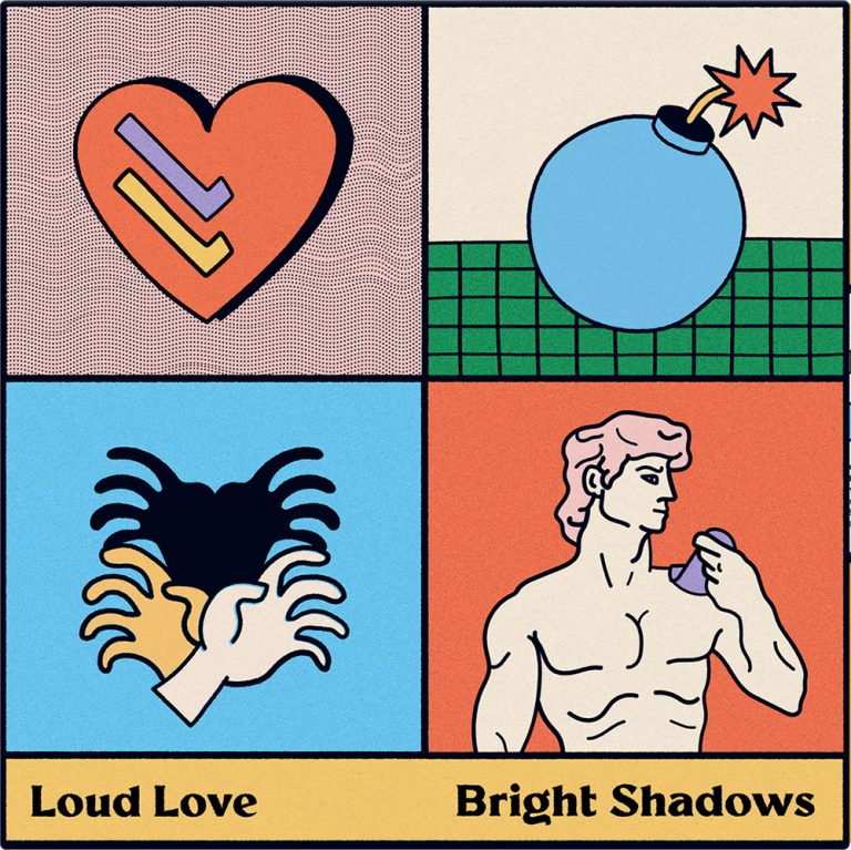 Loud Love – Bright Shadows