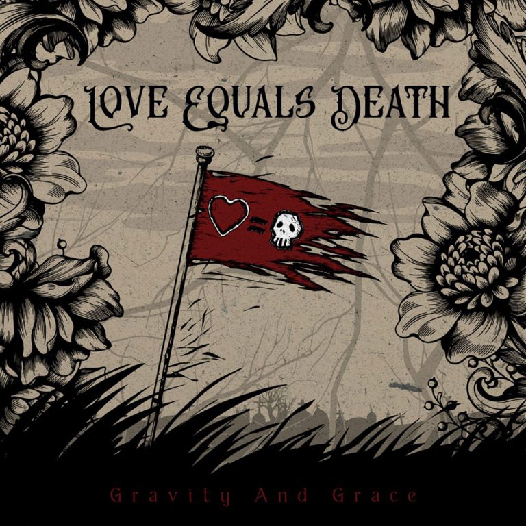 love equals death – Gravity And Grace