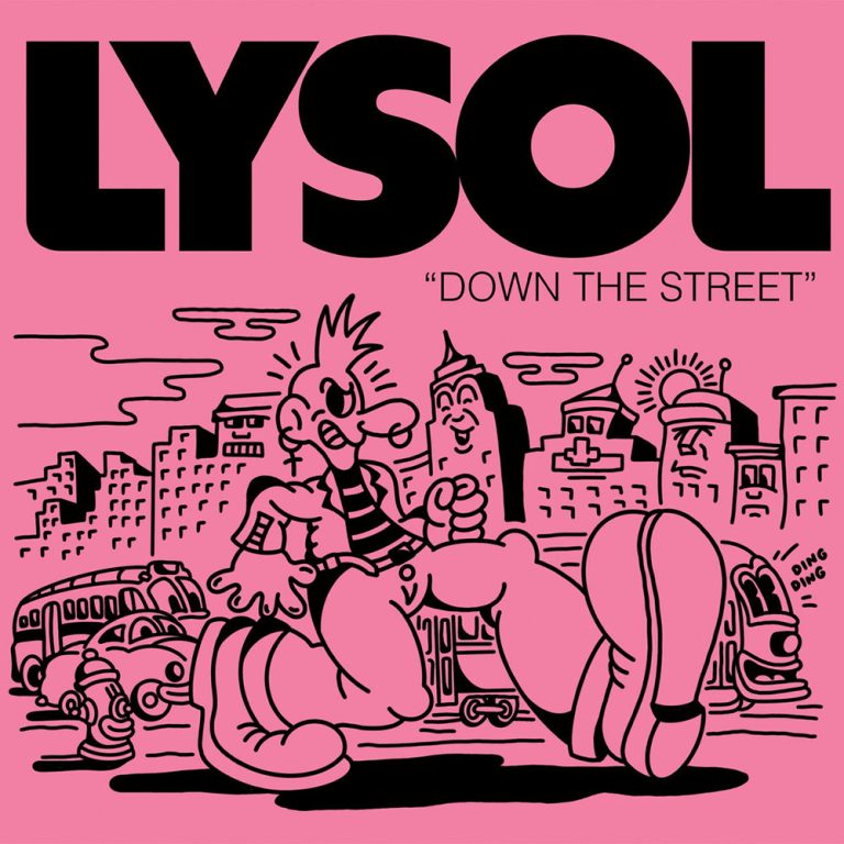 LYSOL – Down The Street