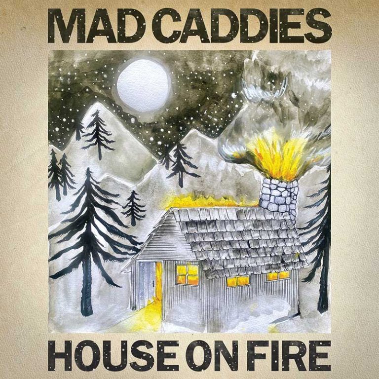 Mad Caddies – House On Fire