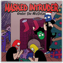 Masked Intruder – Under The Mistletoe