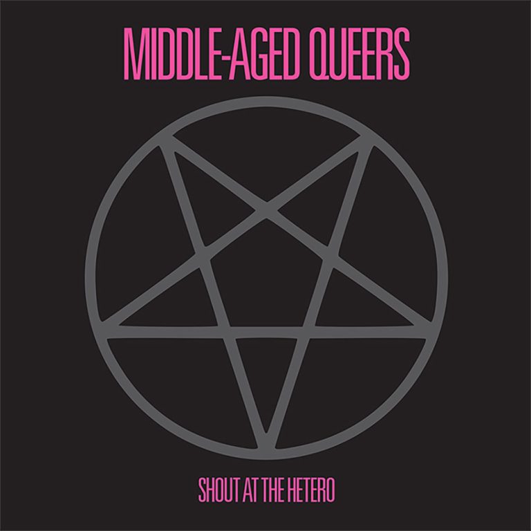 Middle-Aged Queers – Shout At The Hetero