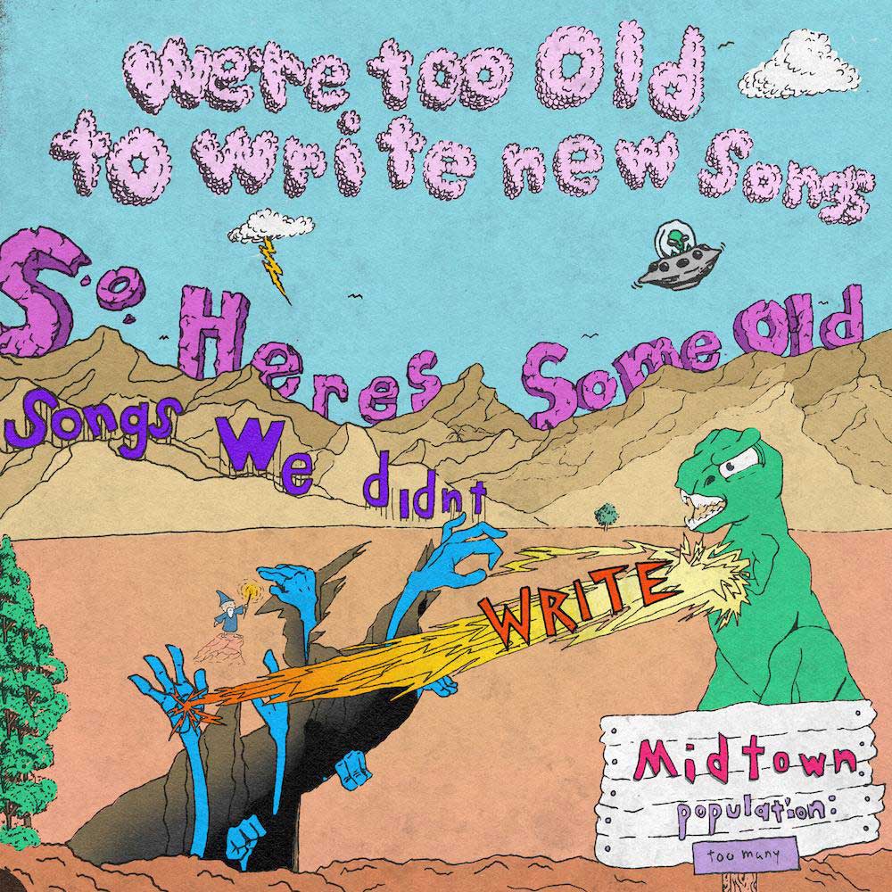 Midtown We’re Too Old To Write New Songs, So Here’s Some Old Songs We Didn’t Write Punk Rock Theory