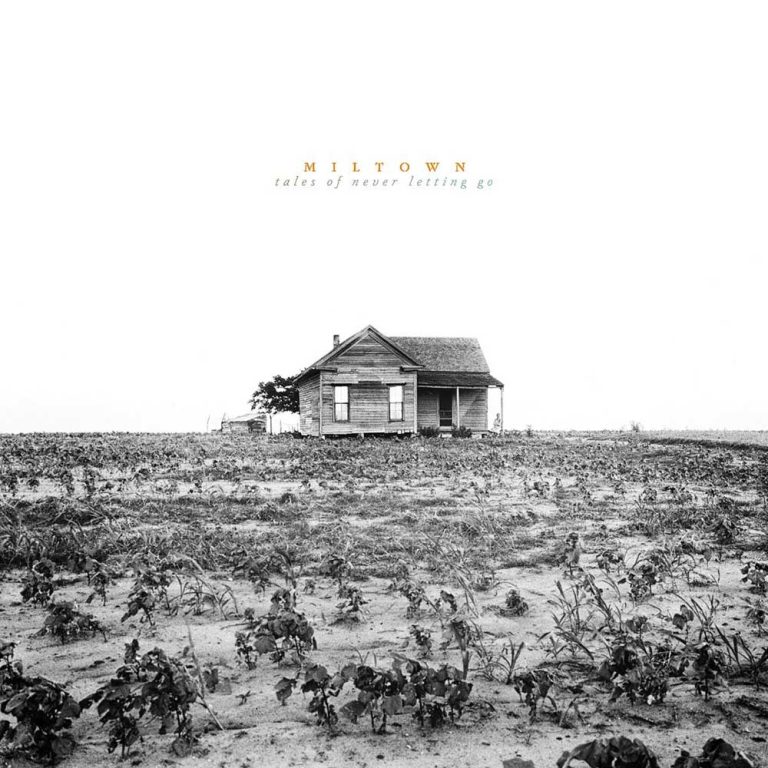 Miltown – Tales Of Never Letting Go